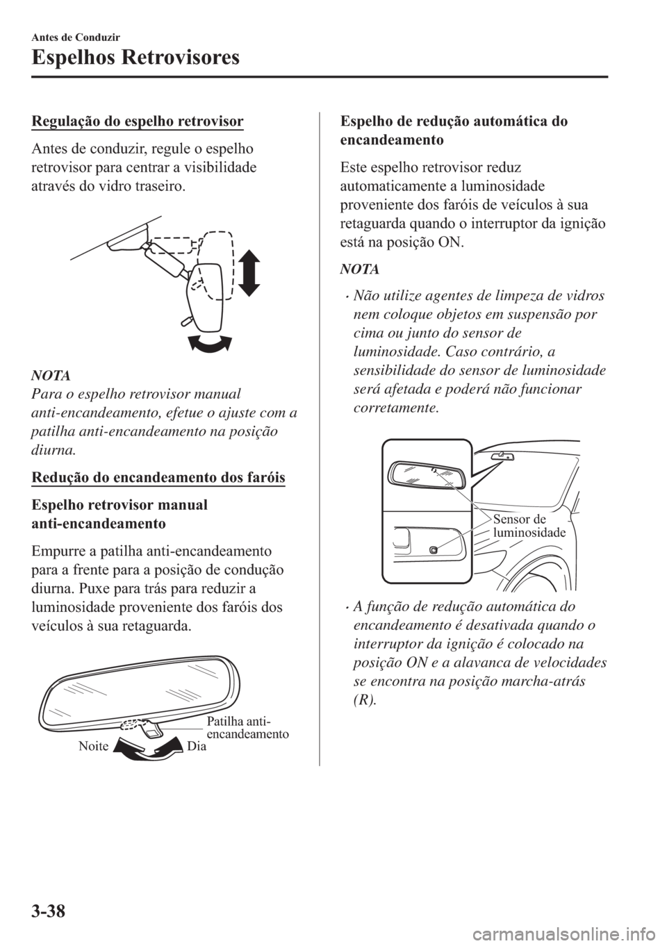 MAZDA MODEL 2 2019  Manual do proprietário (in Portuguese) �5�H�J�X�O�D�o�m�R��G�R��H�V�S�H�O�K�R��U�H�W�U�R�Y�L�V�R�U
�$�Q�W�H�V��G�H��F�R�Q�G�X�]�L�U���U�H�J�X�O�H��R��H�V�S�H�O�K�R
�U�H�W�U�R�Y�L�V�R�U��S�D�U�D��F�H�Q�W�U�D�U��D��Y�L�V�L�E�L�O