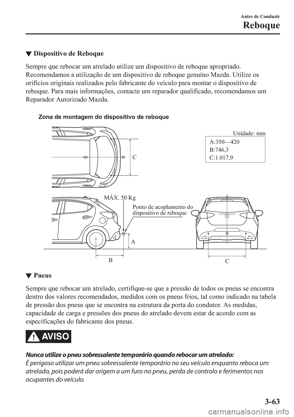 MAZDA MODEL 2 2019  Manual do proprietário (in Portuguese) ▼��L�V�S�R�V�L�W�L�Y�R��G�H��5�H�E�R�T�X�H
�6�H�P�S�U�H��T�X�H��U�H�E�R�F�D�U��X�P��D�W�U�H�O�D�G�R��X�W�L�O�L�]�H��X�P��G�L�V�S�R�V�L�W�L�Y�R��G�H��U�H�E�R�T�X�H��D�S�U�R�S�U�L�D�G�R�