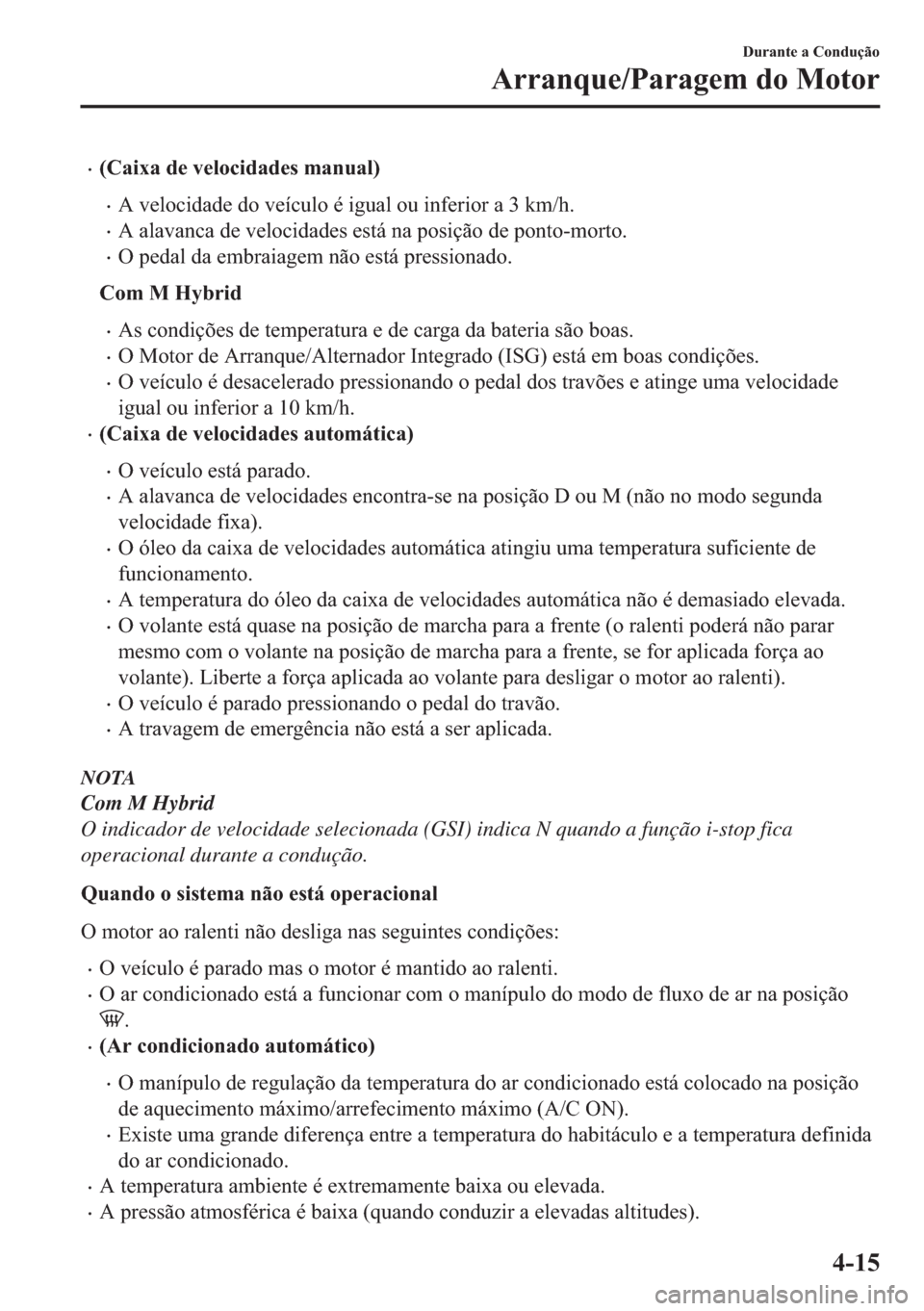 MAZDA MODEL 2 2019  Manual do proprietário (in Portuguese) �x��&�D�L�[�D��G�H��Y�H�O�R�F�L�G�D�G�H�V��P�D�Q�X�D�O�
�x�$��Y�H�O�R�F�L�G�D�G�H��G�R��Y�H�t�F�X�O�R��p��L�J�X�D�O��R�X��L�Q�I�H�U�L�R�U��D����N�P��K�
�x�$��D�O�D�Y�D�Q�F�D��G�H�
