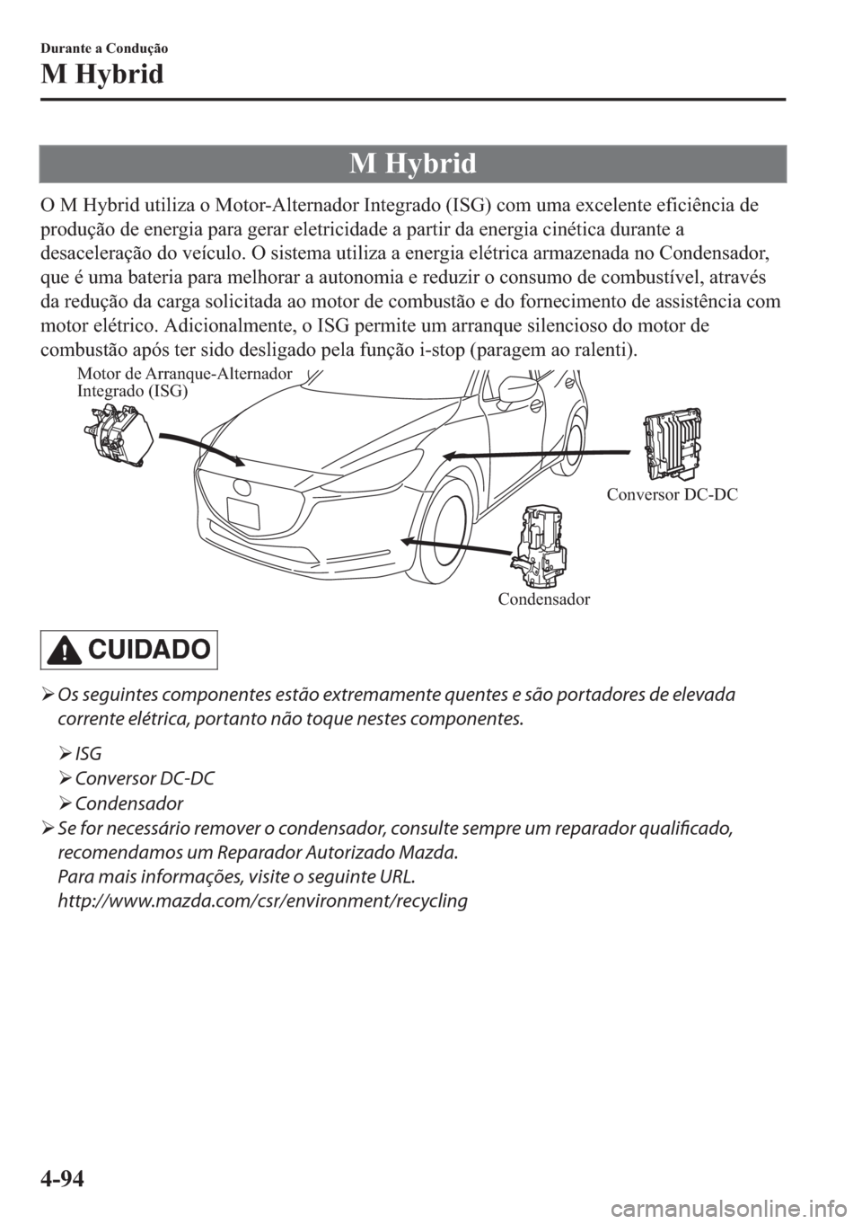 MAZDA MODEL 2 2019  Manual do proprietário (in Portuguese) �0��+�\�E�U�L�G
�2��0��+�\�E�U�L�G��X�W�L�O�L�]�D��R��0�R�W�R�U��$�O�W�H�U�Q�D�G�R�U��,�Q�W�H�J�U�D�G�R���,�6�*���F�R�P��X�P�D��H�[�F�H�O�H�Q�W�H��H�I�L�F�L�r�Q�F�L�D��G�H
�S�U�R�G�X�o
