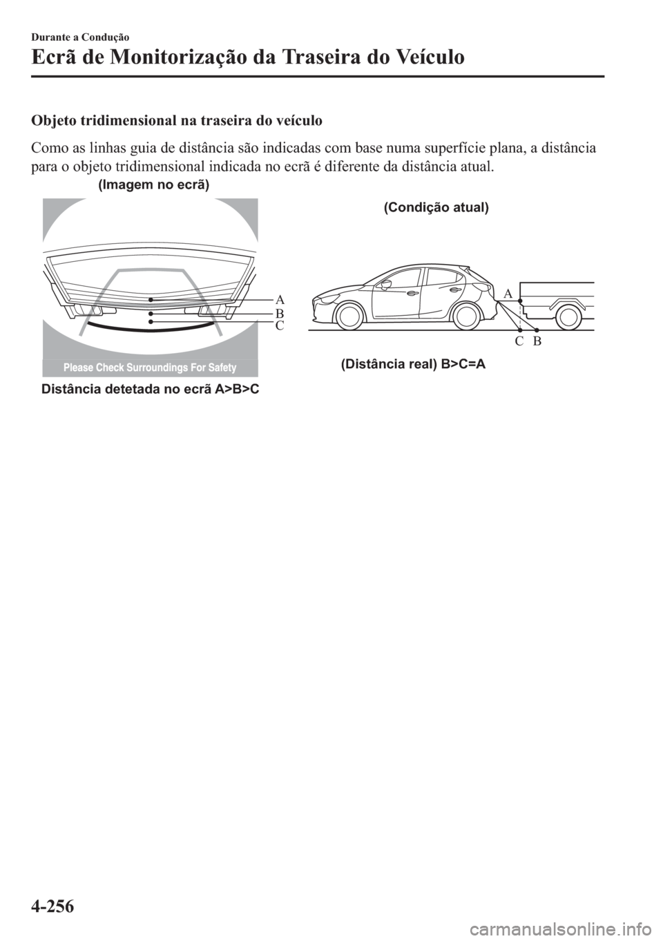 MAZDA MODEL 2 2019  Manual do proprietário (in Portuguese) �2�E�M�H�W�R��W�U�L�G�L�P�H�Q�V�L�R�Q�D�O��Q�D��W�U�D�V�H�L�U�D��G�R��Y�H�t�F�X�O�R
�&�R�P�R��D�V��O�L�Q�K�D�V��J�X�L�D��G�H��G�L�V�W�k�Q�F�L�D��V�m�R��L�Q�G�L�F�D�G�D�V��F�R�P��E�D�V�H�