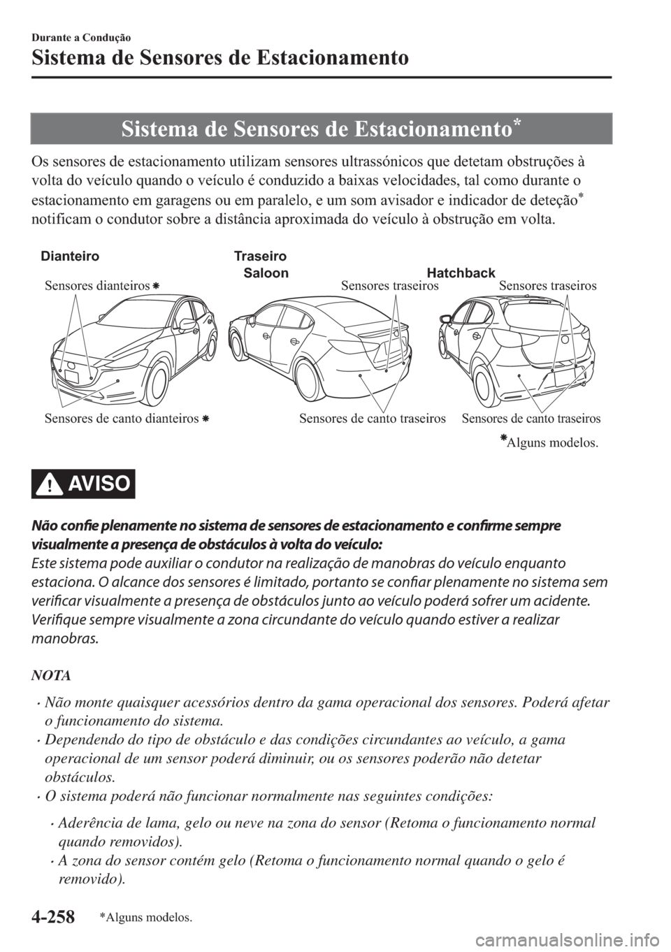 MAZDA MODEL 2 2019  Manual do proprietário (in Portuguese) �6�L�V�W�H�P�D��G�H��6�H�Q�V�R�U�H�V��G�H��(�V�W�D�F�L�R�Q�D�P�H�Q�W�R�
�2�V��V�H�Q�V�R�U�H�V��G�H��H�V�W�D�F�L�R�Q�D�P�H�Q�W�R��X�W�L�O�L�]�D�P��V�H�Q�V�R�U�H�V��X�O�W�U�D�V�V�y�Q�L�F�R�V�