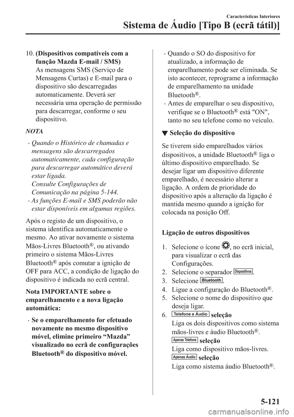 MAZDA MODEL 2 2019  Manual do proprietário (in Portuguese) ������L�V�S�R�V�L�W�L�Y�R�V��F�R�P�S�D�W�t�Y�H�L�V��F�R�P��D
�I�X�Q�o�m�R��0�D�]�G�D��(��P�D�L�O����6�0�6�
�$�V��P�H�Q�V�D�J�H�Q�V��6�0�6���6�H�U�Y�L�o�R��G�H
�0�H�Q�V�D�J�H�Q�V��