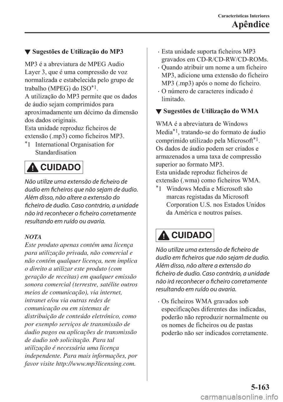 MAZDA MODEL 2 2019  Manual do proprietário (in Portuguese) ▼�6�X�J�H�V�W�}�H�V��G�H��8�W�L�O�L�]�D�o�m�R��G�R��0�3�
�0�3���p��D��D�E�U�H�Y�L�D�W�X�U�D��G�H��0�3�(�*��$�X�G�L�R
�/�D�\�H�U�����T�X�H��p��X�P�D��F�R�P�S�U�H�V�V�m�R��G�H��Y�