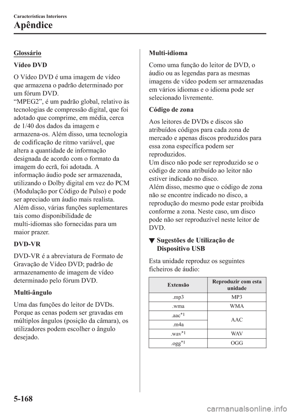 MAZDA MODEL 2 2019  Manual do proprietário (in Portuguese) �*�O�R�V�V�i�U�L�R
�9�t�G�H�R���9�
�2��9�t�G�H�R���9���p��X�P�D��L�P�D�J�H�P��G�H��Y�t�G�H�R
�T�X�H��D�U�P�D�]�H�Q�D��R��S�D�G�U�m�R��G�H�W�H�U�P�L�Q�D�G�R��S�R�U
�X�P��I�y�U�X�P��
