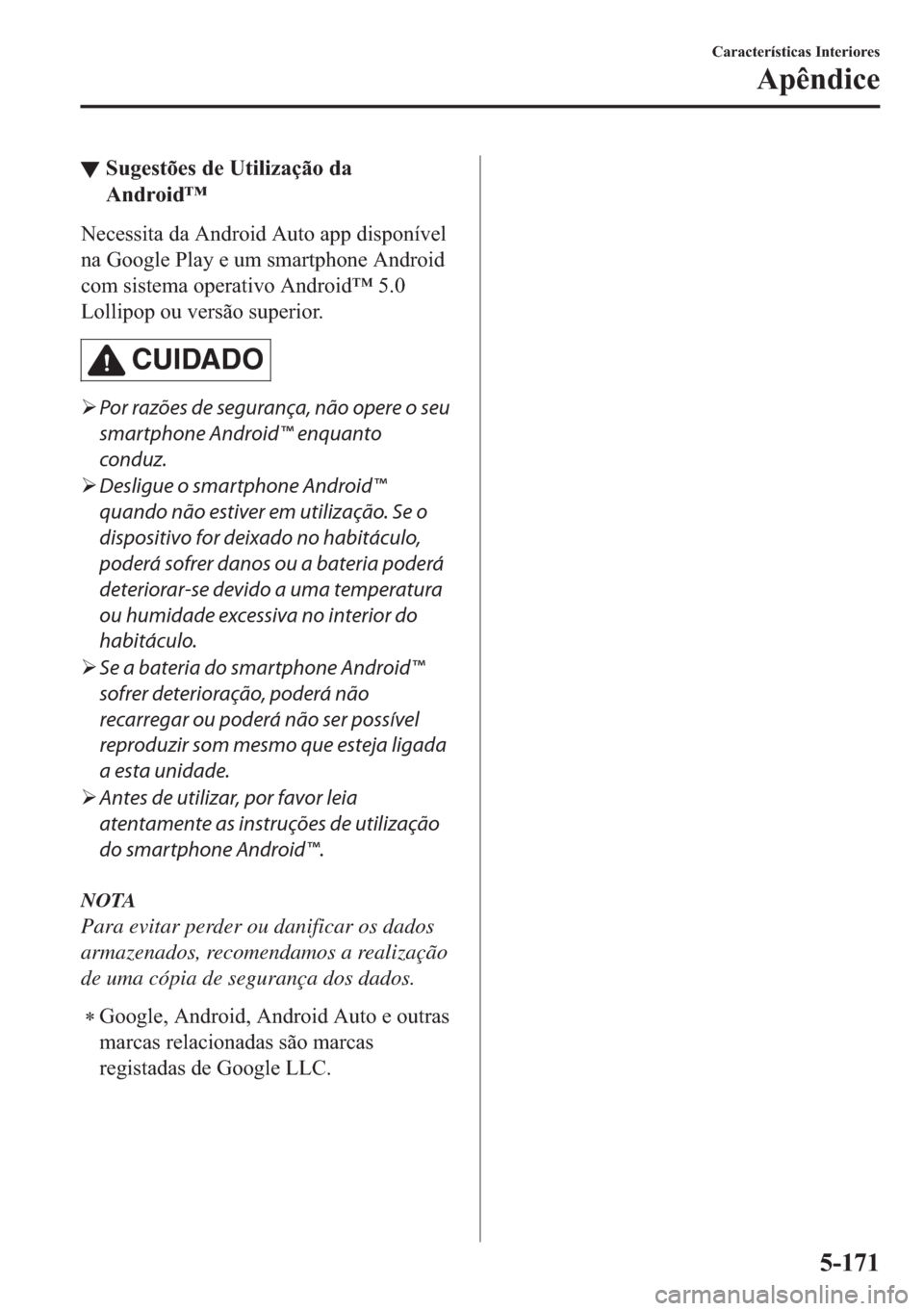 MAZDA MODEL 2 2019  Manual do proprietário (in Portuguese) ▼�6�X�J�H�V�W�}�H�V��G�H��8�W�L�O�L�]�D�o�m�R��G�D
�$�Q�G�U�R�L�G�