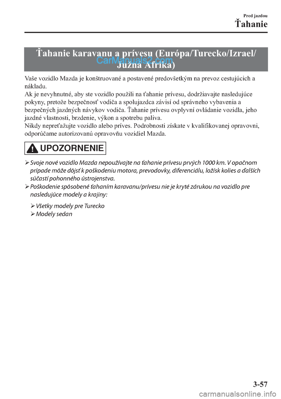 MAZDA MODEL 2 2019  Užívateľská príručka (in Slovak) !�D�K�D�Q�L�H��N�D�U�D�Y�D�Q�X��D��S�U�t�Y�H�V�X���(�X�U�y�S�D��7�X�U�H�F�N�R��,�]�U�D�H�O�
�-�X�å�Q�i��$�I�U�L�N�D�
�9�D�