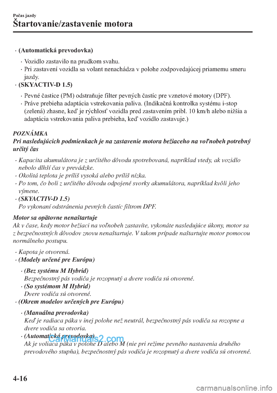 MAZDA MODEL 2 2019  Užívateľská príručka (in Slovak) �x��$�X�W�R�P�D�W�L�F�N�i��S�U�H�Y�R�G�R�Y�N�D�
�x�9�R�]�L�G�O�R��]�D�V�W�D�Y�L�O�R��Q�D��S�U�X�G�N�R�P��V�Y�D�K�X�
�x�3�U�L��]�D�V�W�D�Y�H�Q�t��Y�R�]�L�G�O�D��V�D��Y�R�O�D�Q�W��Q�H�Q�D�F