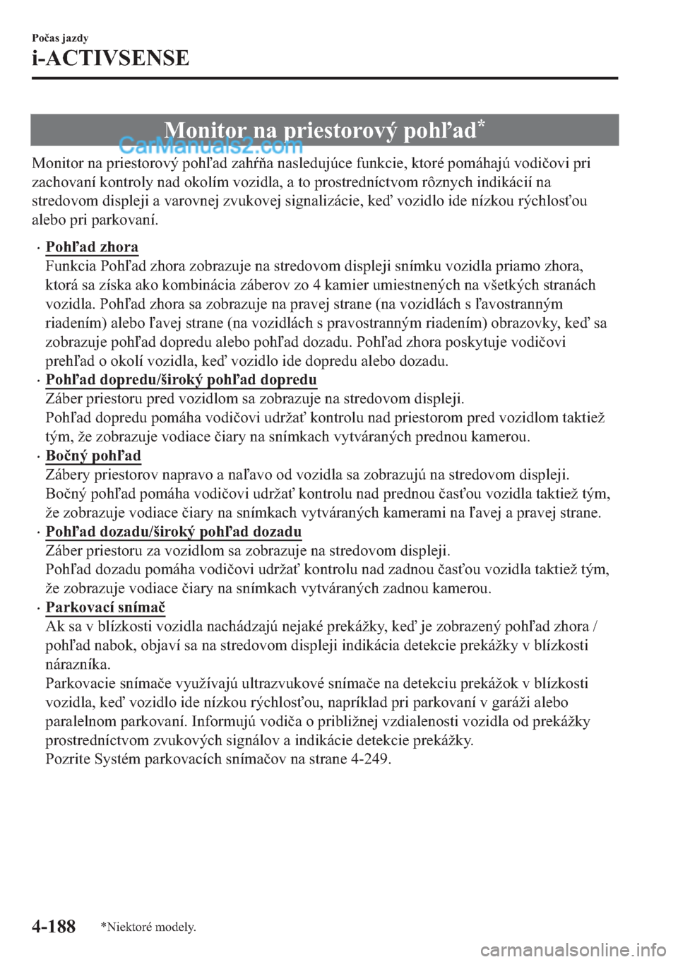 MAZDA MODEL 2 2019  Užívateľská príručka (in Slovak) �0�R�Q�L�W�R�U��Q�D��S�U�L�H�V�W�R�U�R�Y�