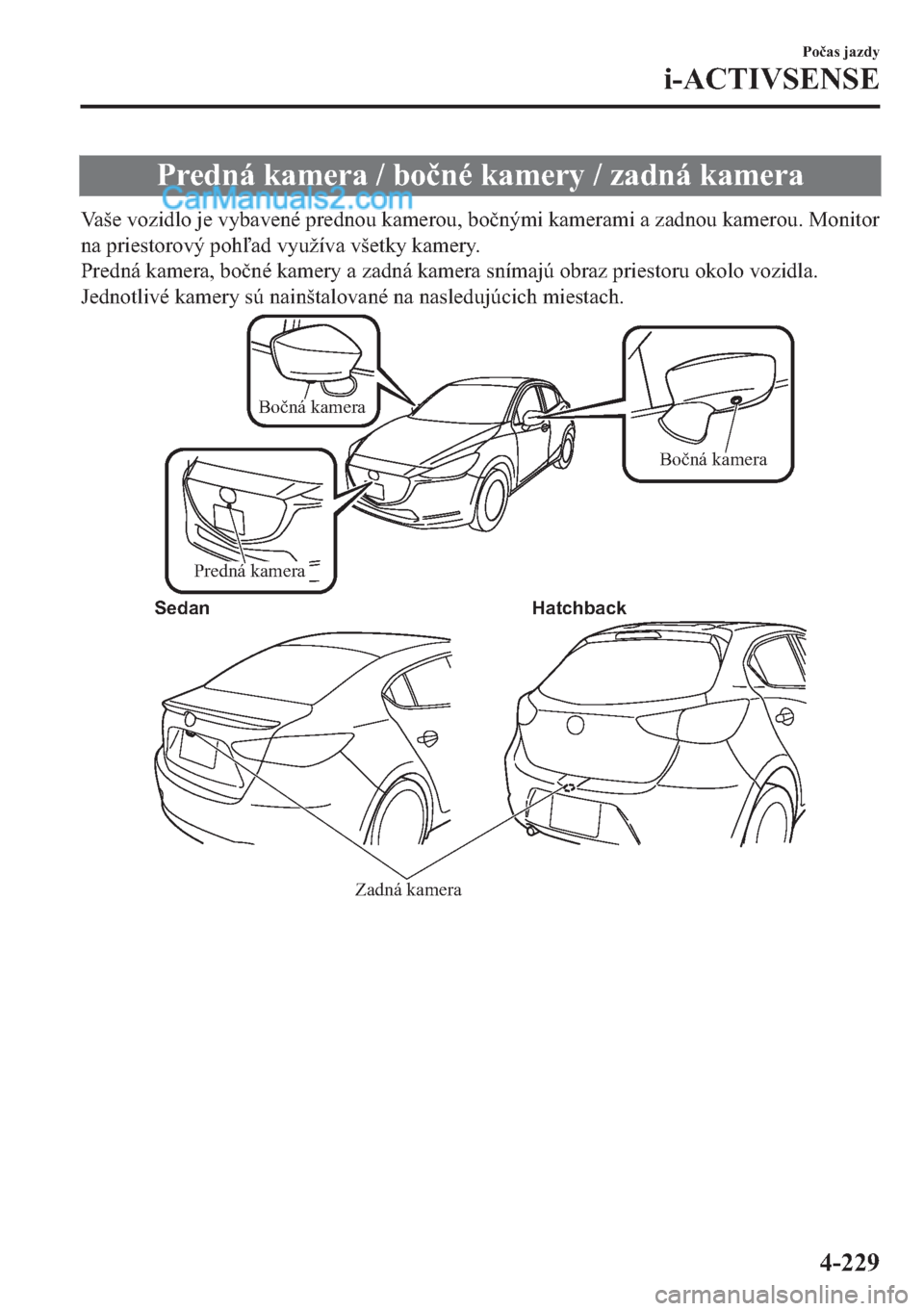 MAZDA MODEL 2 2019  Užívateľská príručka (in Slovak) �3�U�H�G�Q�i��N�D�P�H�U�D����E�R�