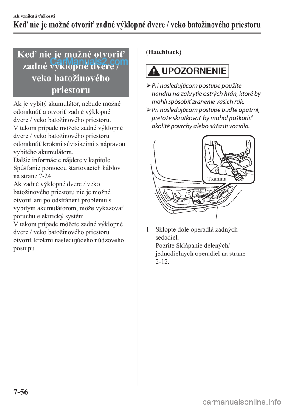 MAZDA MODEL 2 2019  Užívateľská príručka (in Slovak) �.�H��Q�L�H��M�H��P�R�å�Q�p��R�W�Y�R�U�L"
�]�D�G�Q�p��Y�