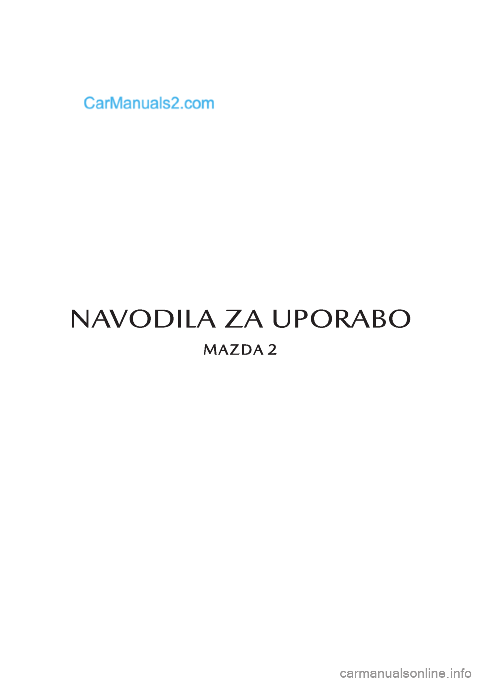 MAZDA MODEL 2 2019  Priročnik za lastnika (in Slovenian) NAVODILA ZA UPORABO  