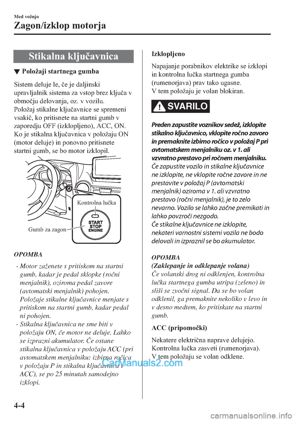 MAZDA MODEL 2 2019  Priročnik za lastnika (in Slovenian) �6�W�L�N�D�O�Q�D��N�O�M�X�þ�D�Y�Q�L�F�D
▼�3�R�O�R�