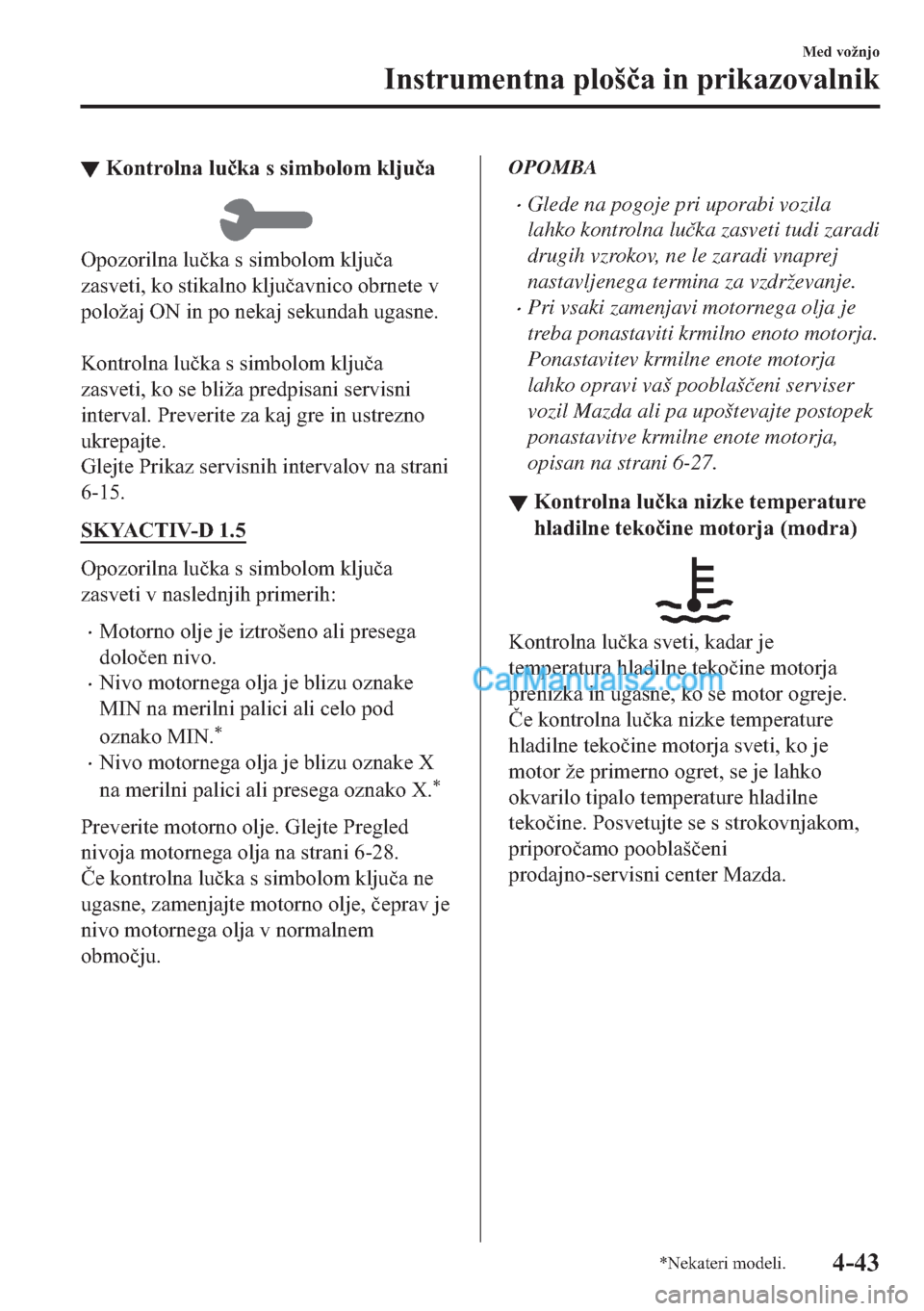 MAZDA MODEL 2 2019  Priročnik za lastnika (in Slovenian) ▼�.�R�Q�W�U�R�O�Q�D��O�X�
