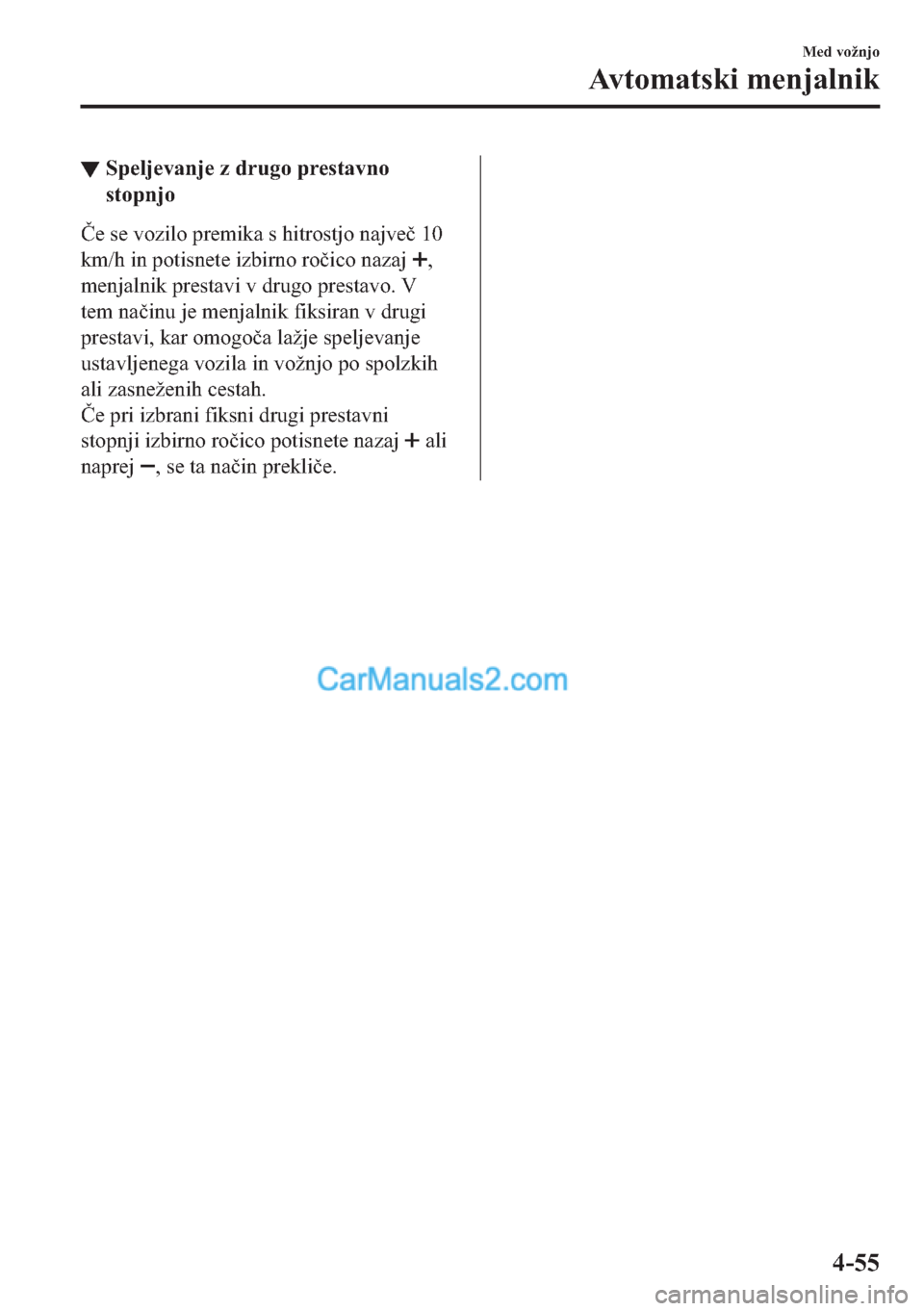 MAZDA MODEL 2 2019  Priročnik za lastnika (in Slovenian) ▼�6�S�H�O�M�H�Y�D�Q�M�H��]��G�U�X�J�R��S�U�H�V�W�D�Y�Q�R
�V�W�R�S�Q�M�R
�