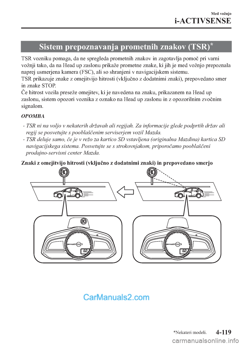 MAZDA MODEL 2 2019  Priročnik za lastnika (in Slovenian) �6�L�V�W�H�P��S�U�H�S�R�]�Q�D�Y�D�Q�M�D��S�U�R�P�H�W�Q�L�K��]�Q�D�N�R�Y���7�6�5��
�7�6�5��Y�R�]�Q�L�N�X��S�R�P�D�J�D���G�D��Q�H��V�S�U�H�J�O�H�G�D��S�U�R�P�H�W�Q�L�K��]�Q�D�N�R�Y��L�Q�
