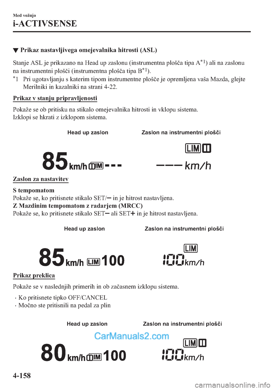 MAZDA MODEL 2 2019  Priročnik za lastnika (in Slovenian) ▼�3�U�L�N�D�]��Q�D�V�W�D�Y�O�M�L�Y�H�J�D��R�P�H�M�H�Y�D�O�Q�L�N�D��K�L�W�U�R�V�W�L���$�6�/�
�6�W�D�Q�M�H��$�6�/��M�H��S�U�L�N�D�]�D�Q�R��Q�D��+�H�D�G��X�S��]�D�V�O�R�Q�X���L�Q�V�W�U�X