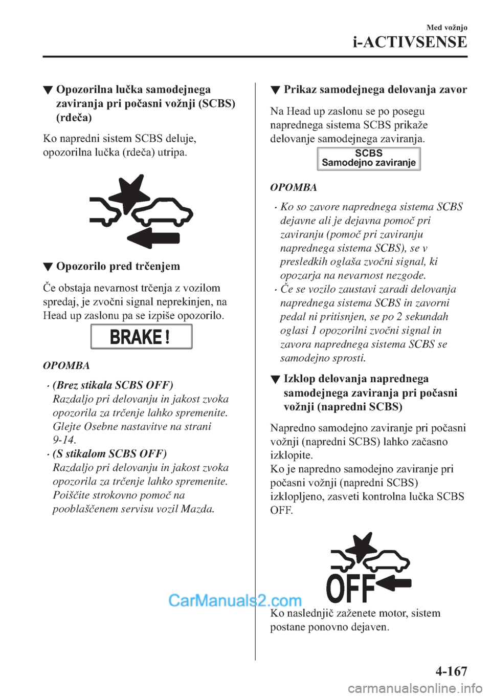 MAZDA MODEL 2 2019  Priročnik za lastnika (in Slovenian) ▼�2�S�R�]�R�U�L�O�Q�D��O�X�þ�N�D��V�D�P�R�G�H�M�Q�H�J�D
�]�D�Y�L�U�D�Q�M�D��S�U�L��S�R�