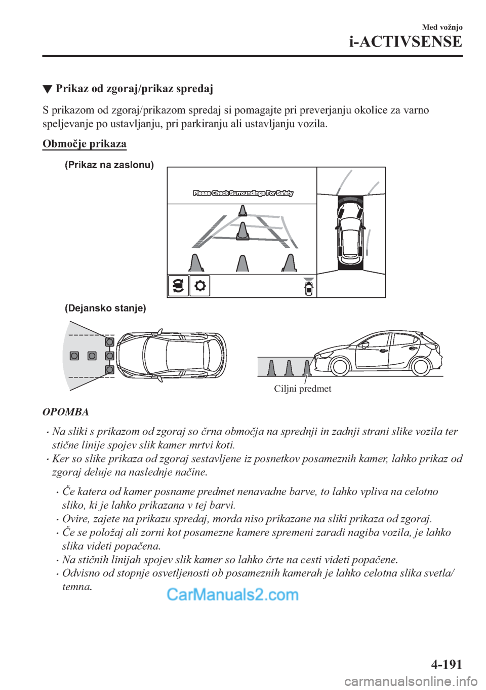 MAZDA MODEL 2 2019  Priročnik za lastnika (in Slovenian) ▼�3�U�L�N�D�]��R�G��]�J�R�U�D�M��S�U�L�N�D�]��V�S�U�H�G�D�M
�6��S�U�L�N�D�]�R�P��R�G��]�J�R�U�D�M��S�U�L�N�D�]�R�P��V�S�U�H�G�D�M��V�L��S�R�P�D�J�D�M�W�H��S�U�L��S�U�H�Y�H�U�M�D�Q�M�X�