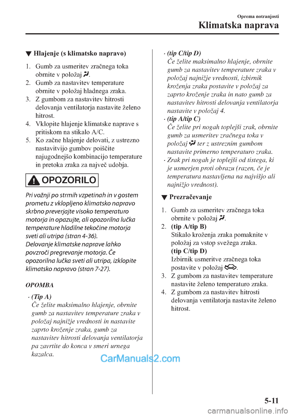 MAZDA MODEL 2 2019  Priročnik za lastnika (in Slovenian) ▼�+�O�D�M�H�Q�M�H���V��N�O�L�P�D�W�V�N�R��Q�D�S�U�D�Y�R�
�� �*�X�P�E��]�D��X�V�P�H�U�L�W�H�Y��]�U�D�