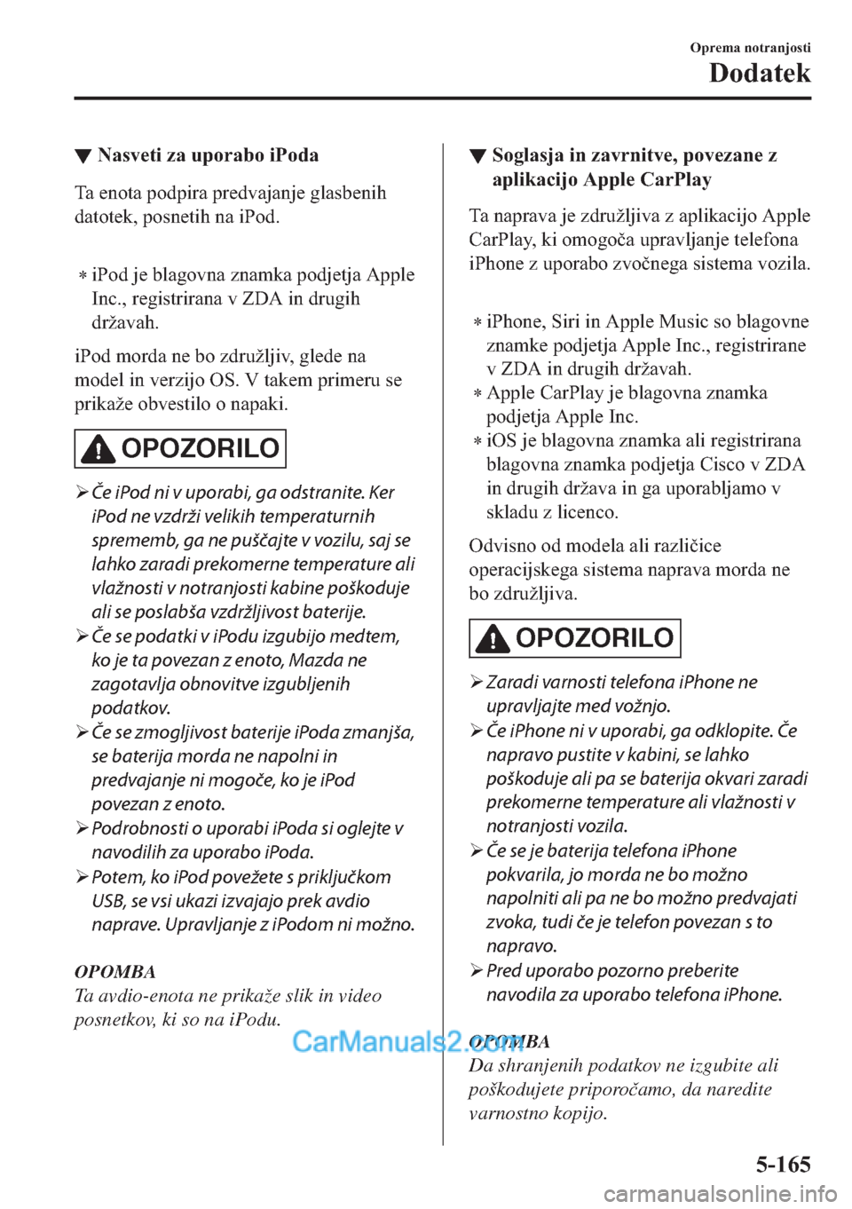 MAZDA MODEL 2 2019  Priročnik za lastnika (in Slovenian) ▼�1�D�V�Y�H�W�L��]�D��X�S�R�U�D�E�R��L�3�R�G�D
�7�D��H�Q�R�W�D��S�R�G�S�L�U�D��S�U�H�G�Y�D�M�D�Q�M�H��J�O�D�V�E�H�Q�L�K
�G�D�W�R�W�H�N���S�R�V�Q�H�W�L�K��Q�D��L�3�R�G�
�
�
�L�3�R�G��M�