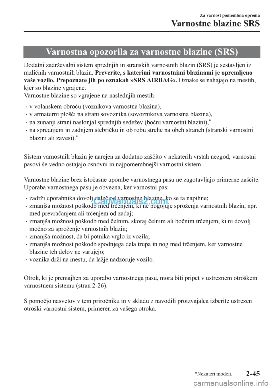 MAZDA MODEL 2 2019  Priročnik za lastnika (in Slovenian) �9�D�U�Q�R�V�W�Q�D��R�S�R�]�R�U�L�O�D��]�D��Y�D�U�Q�R�V�W�Q�H��E�O�D�]�L�Q�H���6�5�6�
��R�G�D�W�Q�L��]�D�G�U�