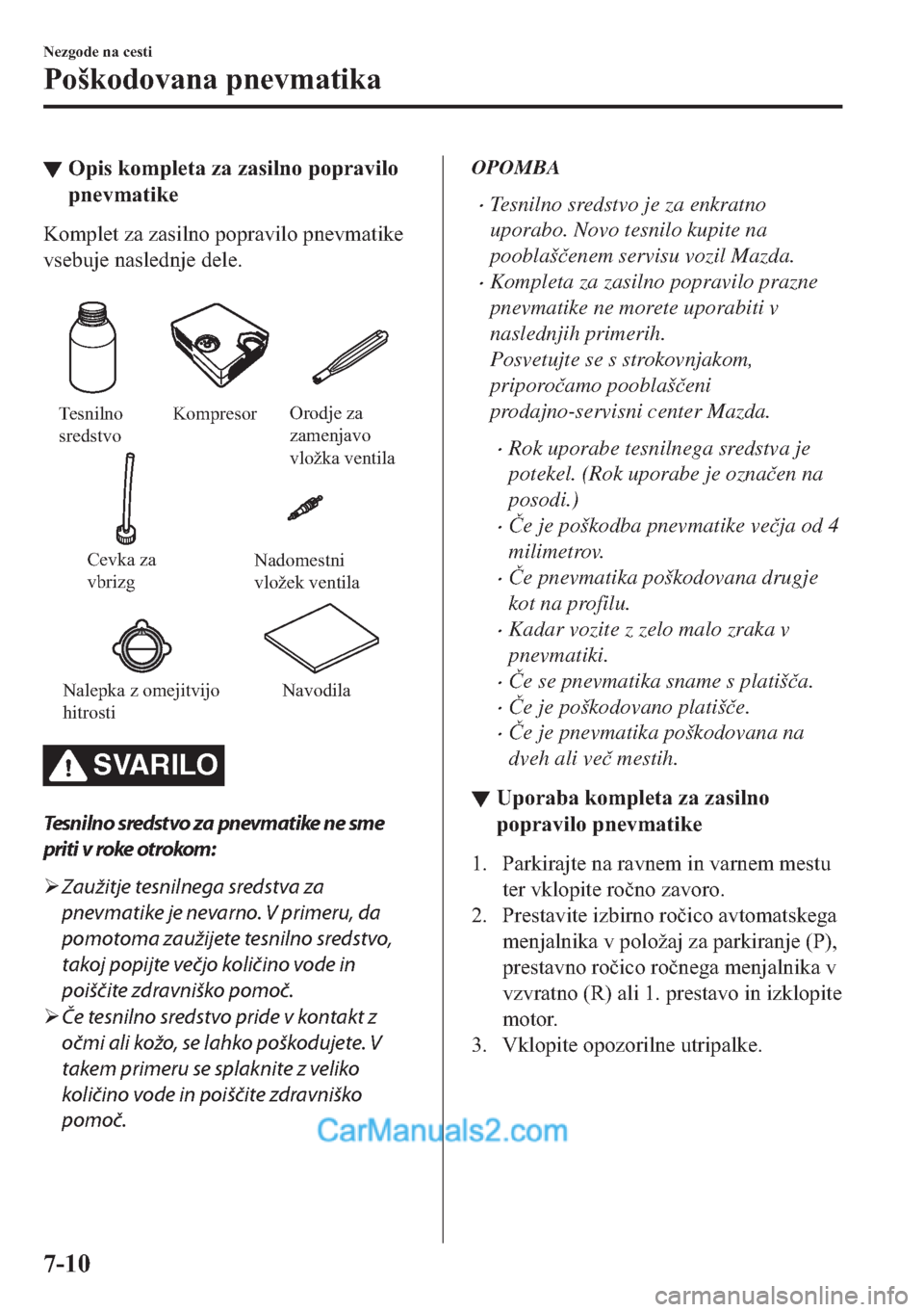 MAZDA MODEL 2 2019  Priročnik za lastnika (in Slovenian) ▼�2�S�L�V��N�R�P�S�O�H�W�D��]�D��]�D�V�L�O�Q�R��S�R�S�U�D�Y�L�O�R
�S�Q�H�Y�P�D�W�L�N�H
�.�R�P�S�O�H�W��]�D��]�D�V�L�O�Q�R��S�R�S�U�D�Y�L�O�R��S�Q�H�Y�P�D�W�L�N�H
�Y�V�H�E�X�M�H��Q�D�V�O�H�G