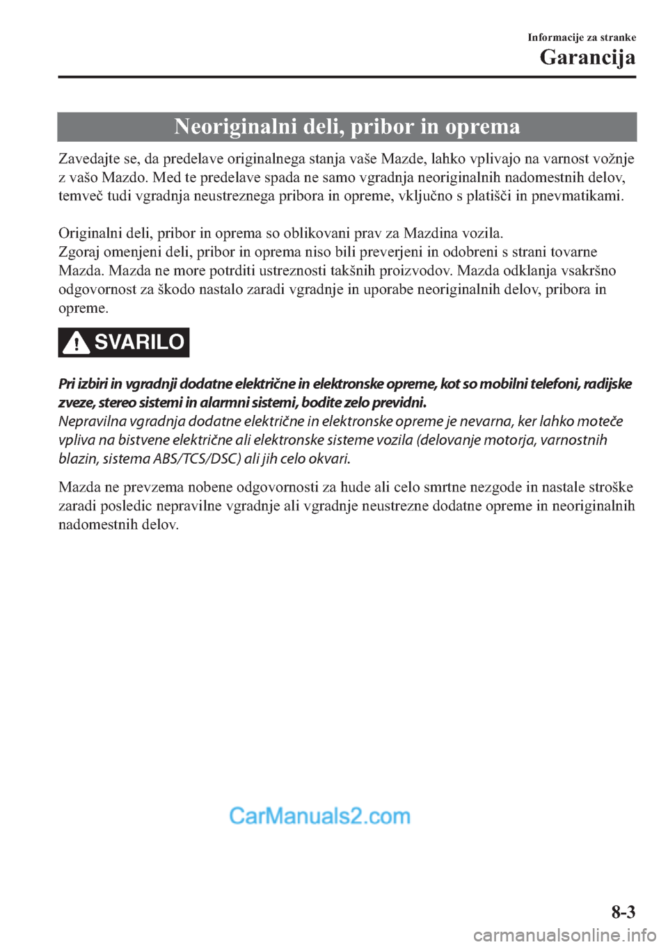 MAZDA MODEL 2 2019  Priročnik za lastnika (in Slovenian) �1�H�R�U�L�J�L�Q�D�O�Q�L��G�H�O�L���S�U�L�E�R�U��L�Q��R�S�U�H�P�D
�=�D�Y�H�G�D�M�W�H��V�H���G�D��S�U�H�G�H�O�D�Y�H��R�U�L�J�L�Q�D�O�Q�H�J�D��V�W�D�Q�M�D��Y�D�