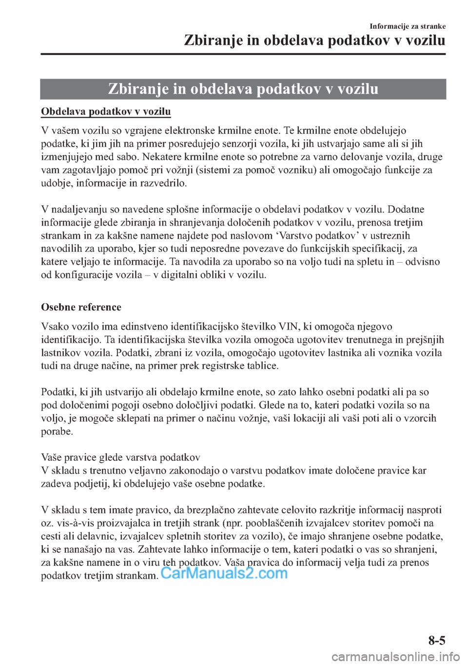 MAZDA MODEL 2 2019  Priročnik za lastnika (in Slovenian) �=�E�L�U�D�Q�M�H��L�Q��R�E�G�H�O�D�Y�D��S�R�G�D�W�N�R�Y��Y��Y�R�]�L�O�X
�2�E�G�H�O�D�Y�D��S�R�G�D�W�N�R�Y��Y��Y�R�]�L�O�X
�9��Y�D�