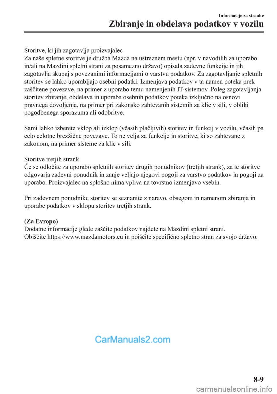 MAZDA MODEL 2 2019  Priročnik za lastnika (in Slovenian) �6�W�R�U�L�W�Y�H���N�L��M�L�K��]�D�J�R�W�D�Y�O�M�D��S�U�R�L�]�Y�D�M�D�O�H�F
�=�D��Q�D�