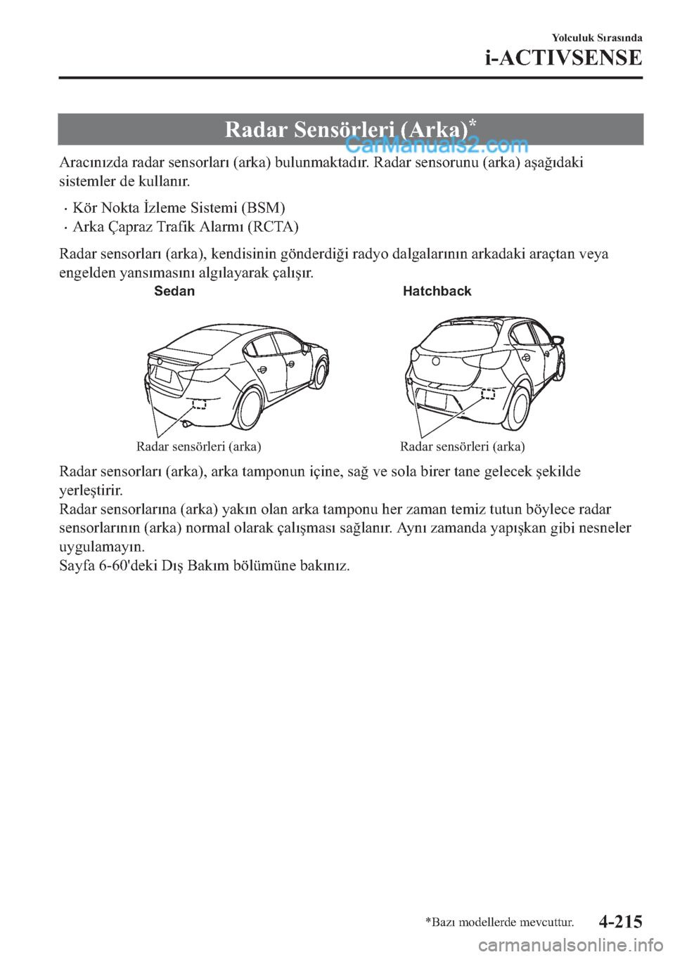 MAZDA MODEL 2 2019  Kullanım Kılavuzu (in Turkish) �5�D�G�D�U��6�H�Q�V�|�U�O�H�U
t���$�U�N�D��
�$�U�D�F�