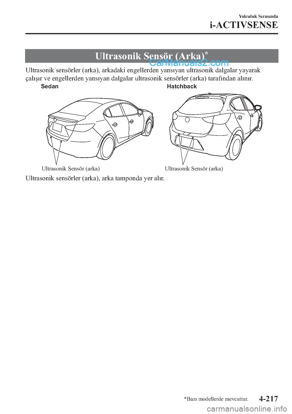 MAZDA MODEL 2 2019  Kullanım Kılavuzu (in Turkish) �8�O�W�U�D�V�R�Q
t�N��6�H�Q�V�|�U���$�U�N�D��
�8�O�W�U�D�V�R�Q
t�N��V�H�Q�V�|�U�O�H�U���D�U�N�D���
�D�U�N�D�G�D�N
t��H�Q�J�H�O�O�H�U�G�H�Q��\�D�Q�V�