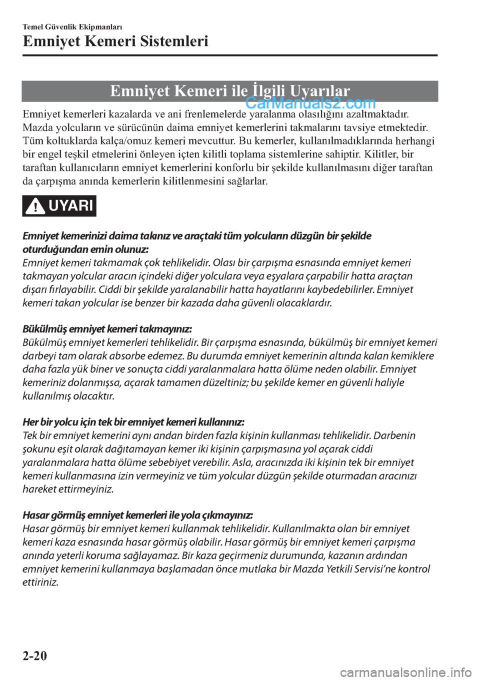 MAZDA MODEL 2 2019  Kullanım Kılavuzu (in Turkish) �(�P�Q
t�\�H�W�
�.�H�P�H�U
t�

t�O�H�
�ø�O�J
t�O
t��8�\�D�U�Õ�O�D�U
�(�P�Q
t�\�H�W�
�N�H�P�H�U�O�H�U
t��N�D�]�D�O�D�U�G�D��Y�H�
�D�Q
t��I�U�H�Q�O�H�P�H�O�H�U�G�H��\�D�U�D�O�D�Q�P�D��R�O�D