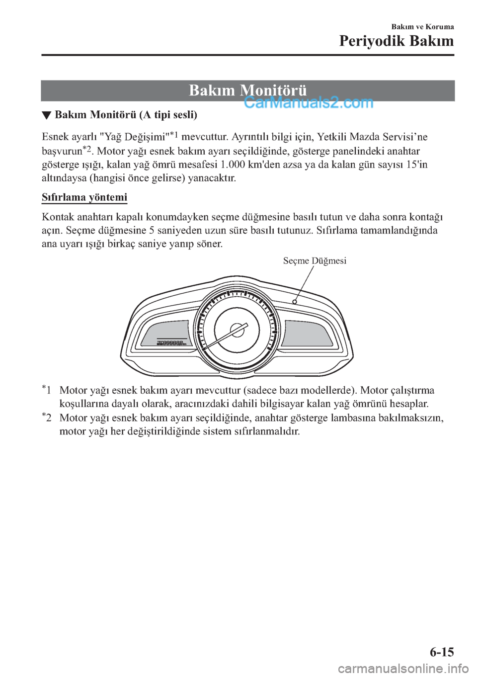 MAZDA MODEL 2 2019  Kullanım Kılavuzu (in Turkish) �%�D�N�Õ�P�
�0�R�Q
t�W�|�U�
▼�%�D�N�