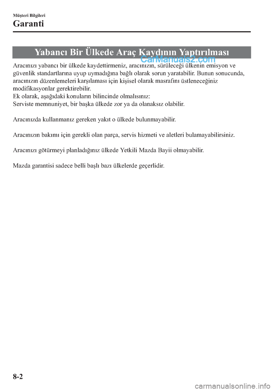 MAZDA MODEL 2 2019  Kullanım Kılavuzu (in Turkish) �<�D�E�D�Q�F�