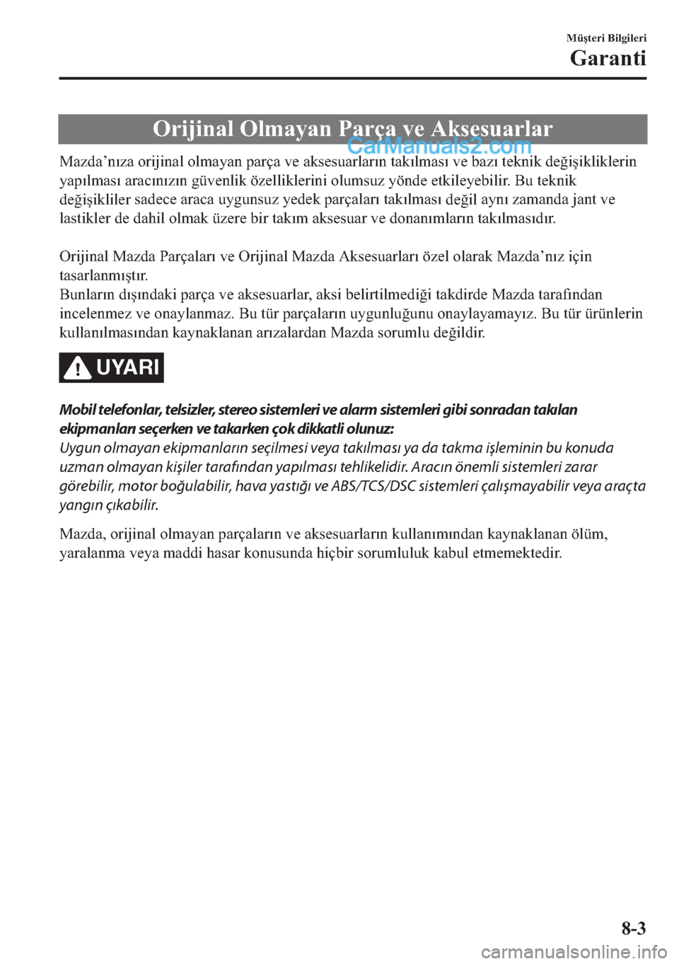 MAZDA MODEL 2 2019  Kullanım Kılavuzu (in Turkish) �2�U
t�M
t�Q�D�O��2�O�P�D�\�D�Q��3�D�U�o�D��Y�H��$�N�V�H�V�X�D�U�O�D�U
�0�D�]�G�D�