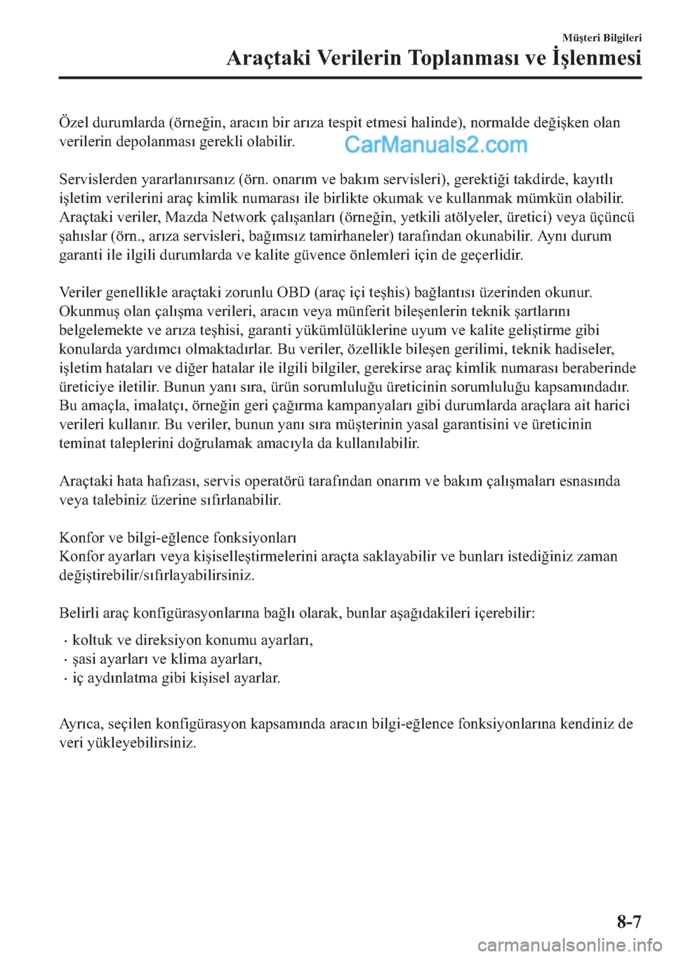 MAZDA MODEL 2 2019  Kullanım Kılavuzu (in Turkish) �g�]�H�O��G�X�U�X�P�O�D�U�G�D�
��|�U�Q�H�÷
t�Q���D�U�D�F�Õ�Q�
�E
t�U��D�U�