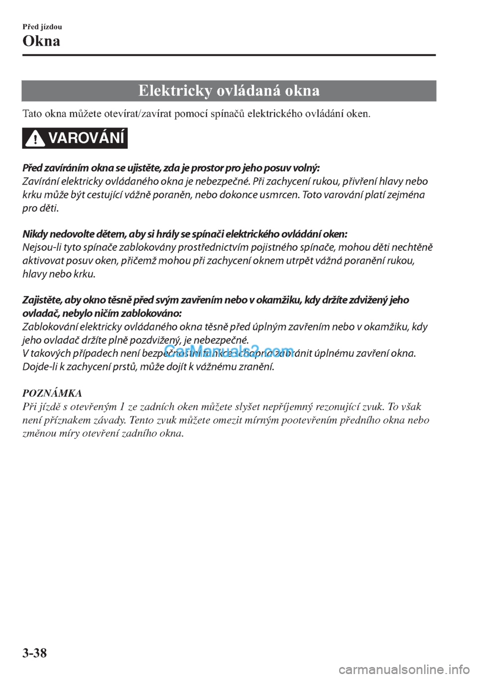 MAZDA MODEL 2 2019  Návod k obsluze (in Czech) �(�O�H�N�W�U�L�F�N�\��R�Y�O�i�G�D�Q�i��R�N�Q�D
�7�D�W�R��R�N�Q�D��P$�
