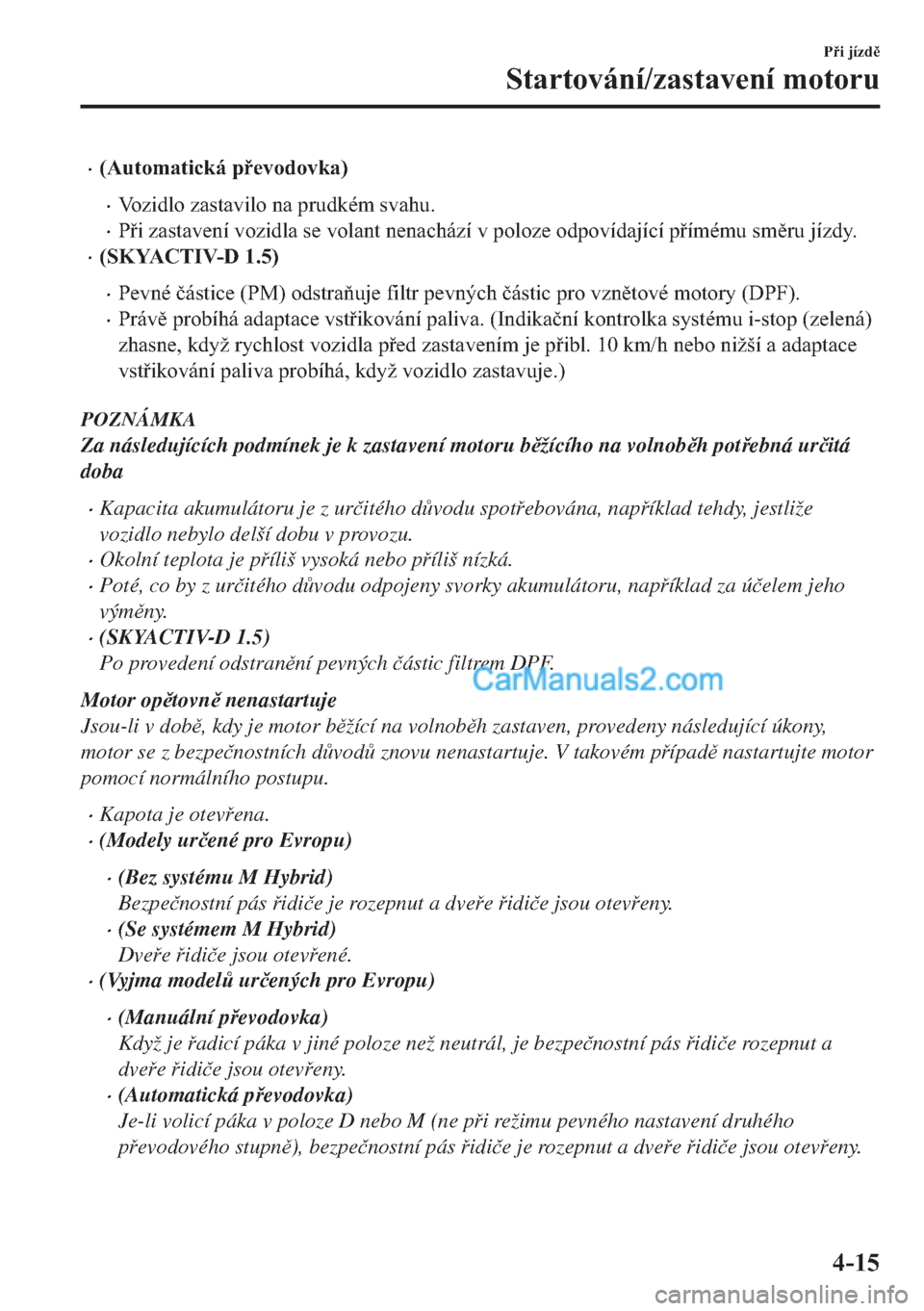 MAZDA MODEL 2 2019  Návod k obsluze (in Czech) �x��$�X�W�R�P�D�W�L�F�N�i��S�H�Y�R�G�R�Y�N�D�
�x�9�R�]�L�G�O�R��]�D�V�W�D�Y�L�O�R��Q�D��S�U�X�G�N�p�P��V�Y�D�K�X�
�x�3�L��]�D�V�W�D�Y�H�Q�t��Y�R�]�L�G�O�D��V�H��Y�R�O�D�Q�W��Q�H�Q�D�F