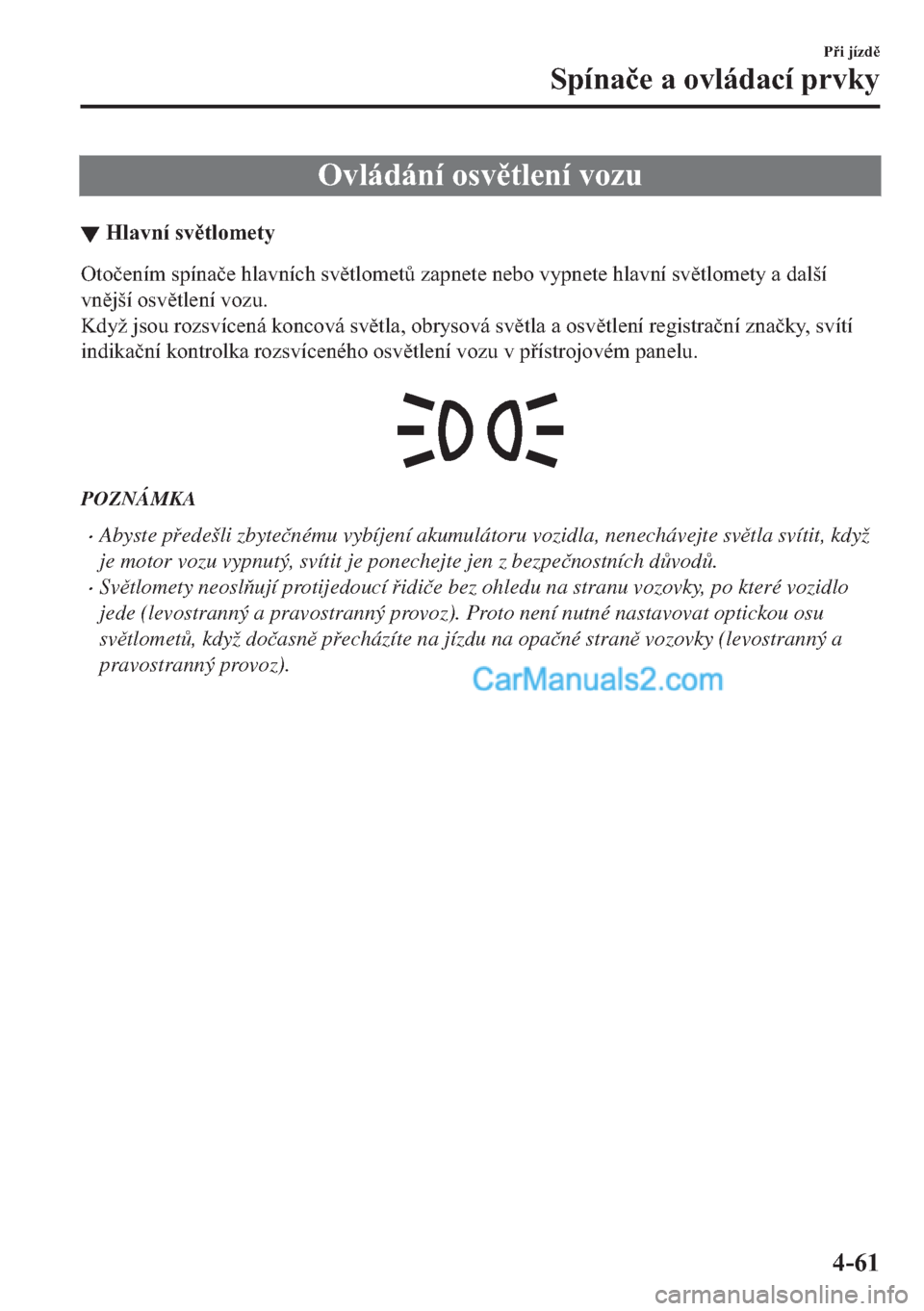MAZDA MODEL 2 2019  Návod k obsluze (in Czech) �2�Y�O�i�G�i�Q�t��R�V�Y�W�O�H�Q�t��Y�R�]�X
▼�+�O�D�Y�Q�t��V�Y�W�O�R�P�H�W�\
�2�W�R�