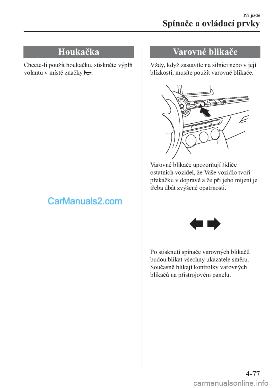 MAZDA MODEL 2 2019  Návod k obsluze (in Czech) �+�R�X�N�D�þ�N�D
�&�K�F�H�W�H��O�L��S�R�X�