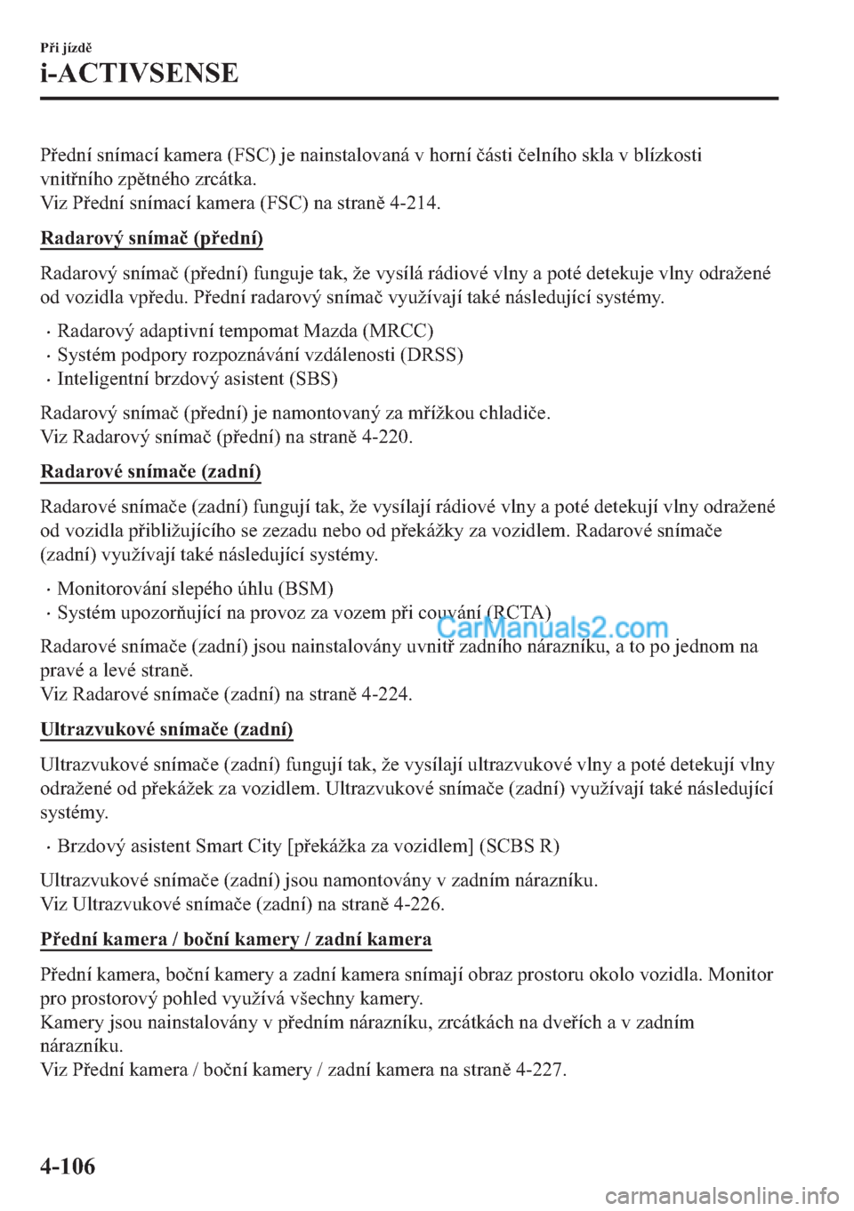 MAZDA MODEL 2 2019  Návod k obsluze (in Czech) �3�H�G�Q�t��V�Q�t�P�D�F�t��N�D�P�H�U�D���)�6�&���M�H��Q�D�L�Q�V�W�D�O�R�Y�D�Q�i��Y��K�R�U�Q�t��