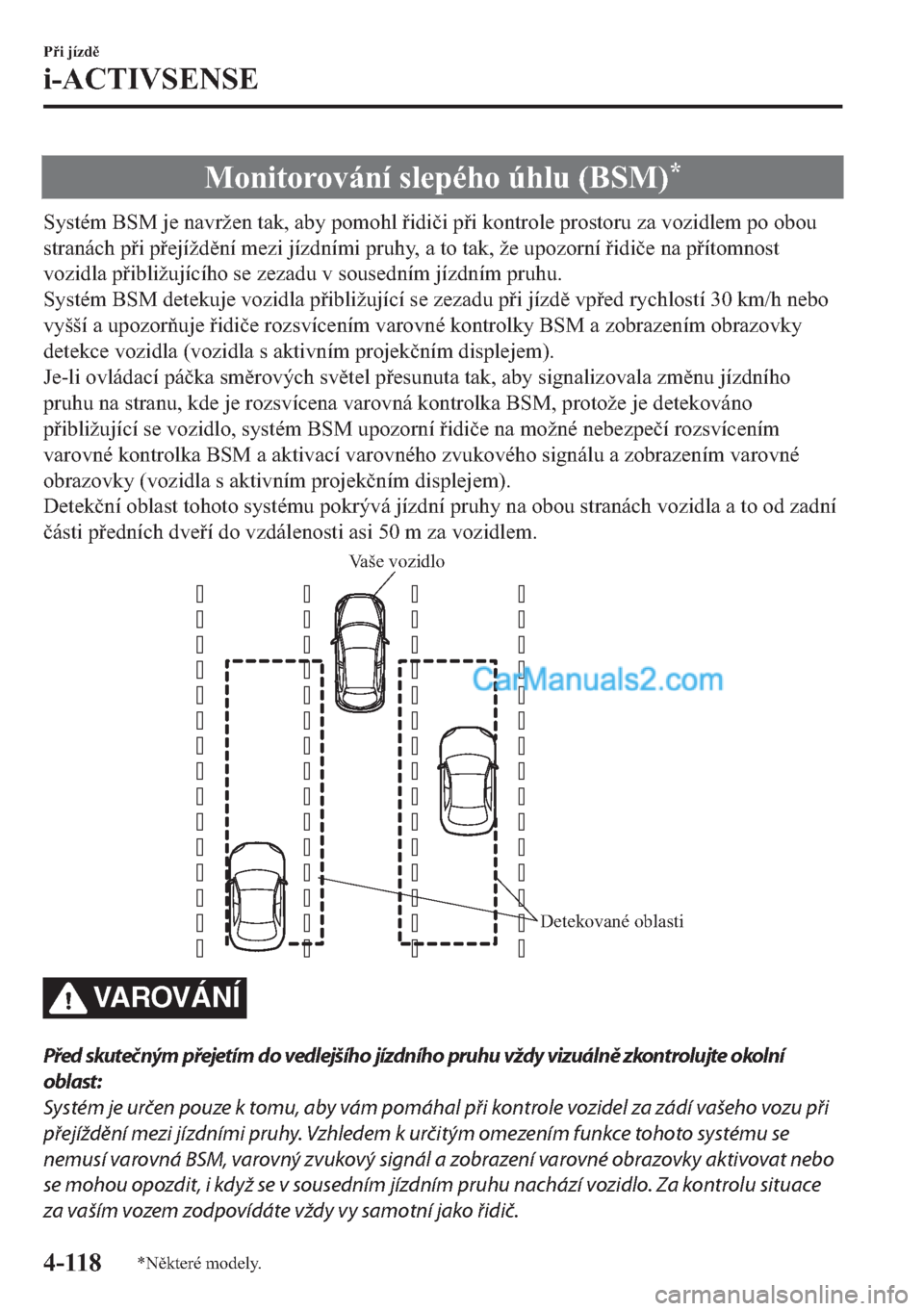 MAZDA MODEL 2 2019  Návod k obsluze (in Czech) �0�R�Q�L�W�R�U�R�Y�i�Q�t��V�O�H�S�p�K�R��~�K�O�X���%�6�0��
�6�\�V�W�p�P��%�6�0��M�H��Q�D�Y�U�