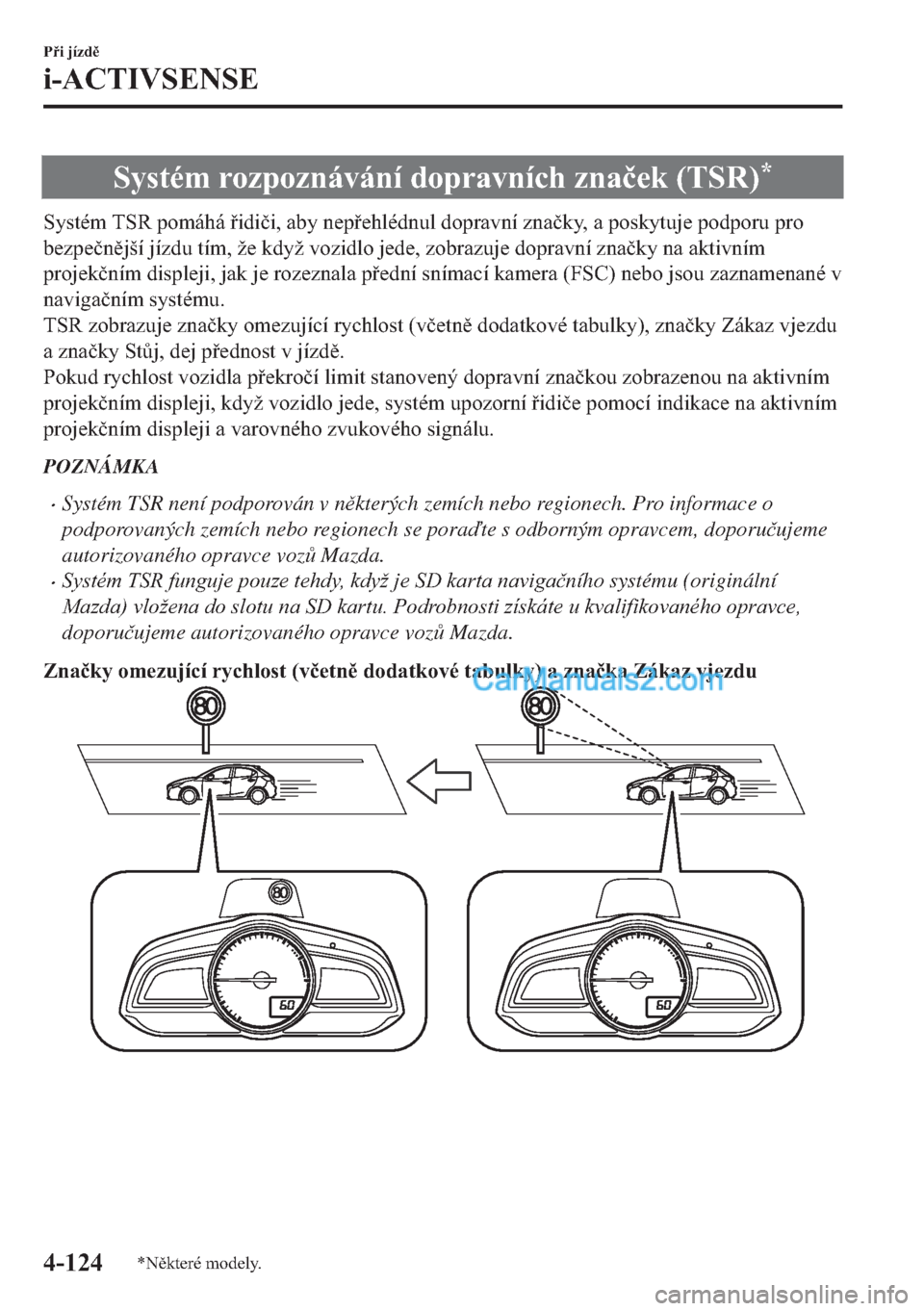 MAZDA MODEL 2 2019  Návod k obsluze (in Czech) �6�\�V�W�p�P��U�R�]�S�R�]�Q�i�Y�i�Q�t��G�R�S�U�D�Y�Q�t�F�K��]�Q�D�