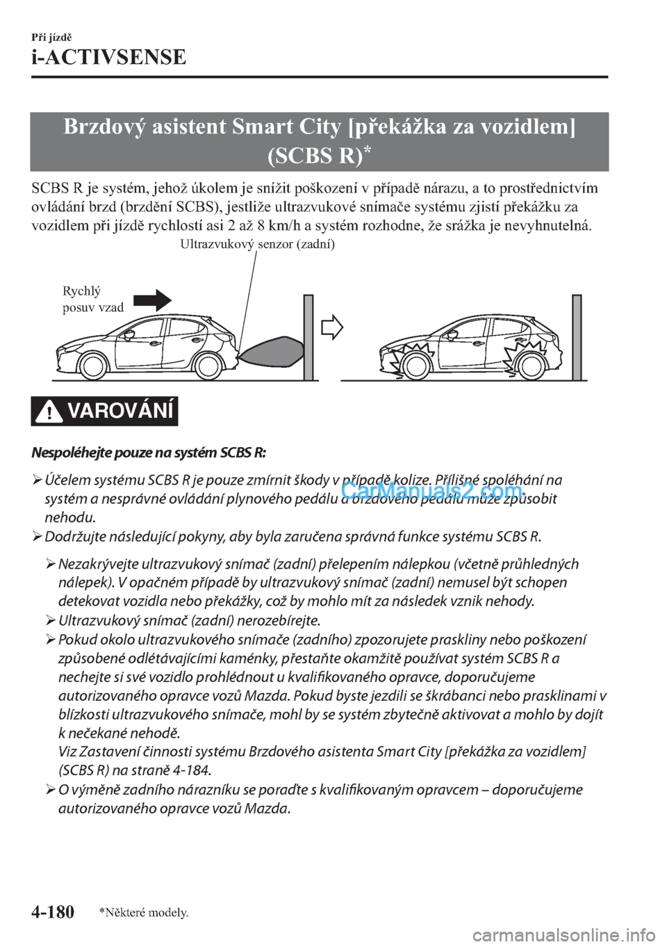 MAZDA MODEL 2 2019  Návod k obsluze (in Czech) �%�U�]�G�R�Y�ê��D�V�L�V�W�H�Q�W��6�P�D�U�W��&�L�W�\��>�S�H�N�i�å�N�D��]�D��Y�R�]�L�G�O�H�P�@
��6�&�%�6��5�
�
�6�&�%�6��5��M�H��V�\�V�W�p�P���M�H�K�R�