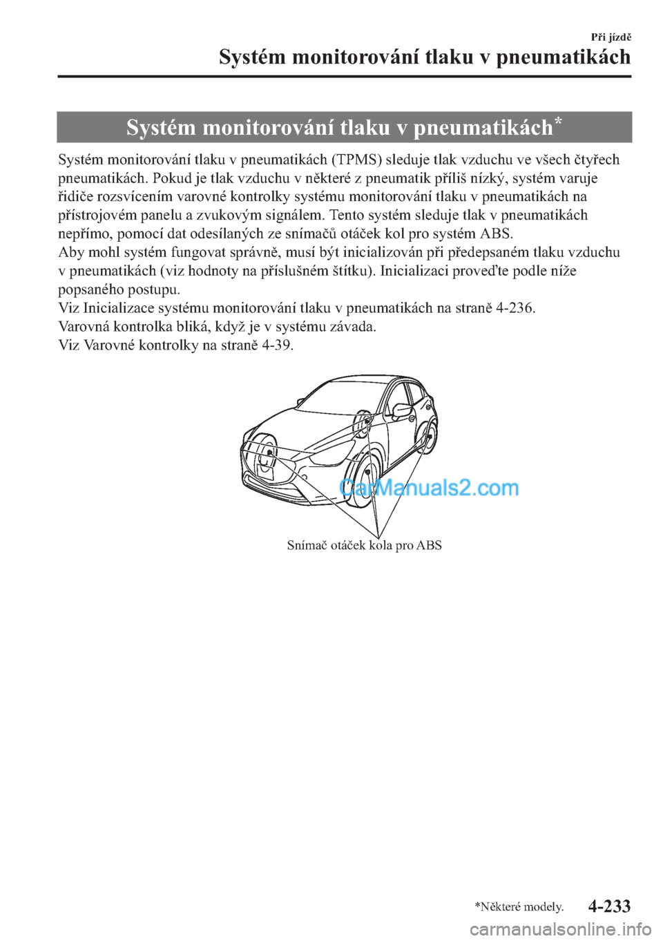 MAZDA MODEL 2 2019  Návod k obsluze (in Czech) �6�\�V�W�p�P��P�R�Q�L�W�R�U�R�Y�i�Q�t��W�O�D�N�X��Y��S�Q�H�X�P�D�W�L�N�i�F�K�
�6�\�V�W�p�P��P�R�Q�L�W�R�U�R�Y�i�Q�t��W�O�D�N�X��Y��S�Q�H�X�P�D�W�L�N�i�F�K���7�3�0�6���V�O�H�G�X�M�H��W�O�