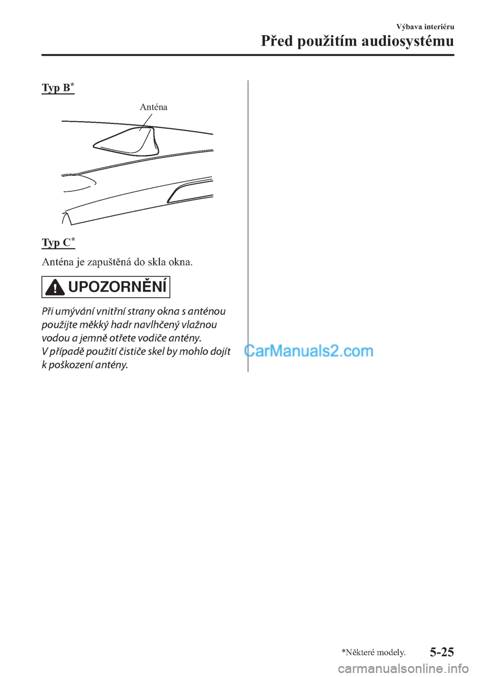 MAZDA MODEL 2 2019  Návod k obsluze (in Czech) �7�\ �S � �%�
Anténa
�7�\ �S � �&�
�$�Q�W�p�Q�D��M�H��]�D�S�X�