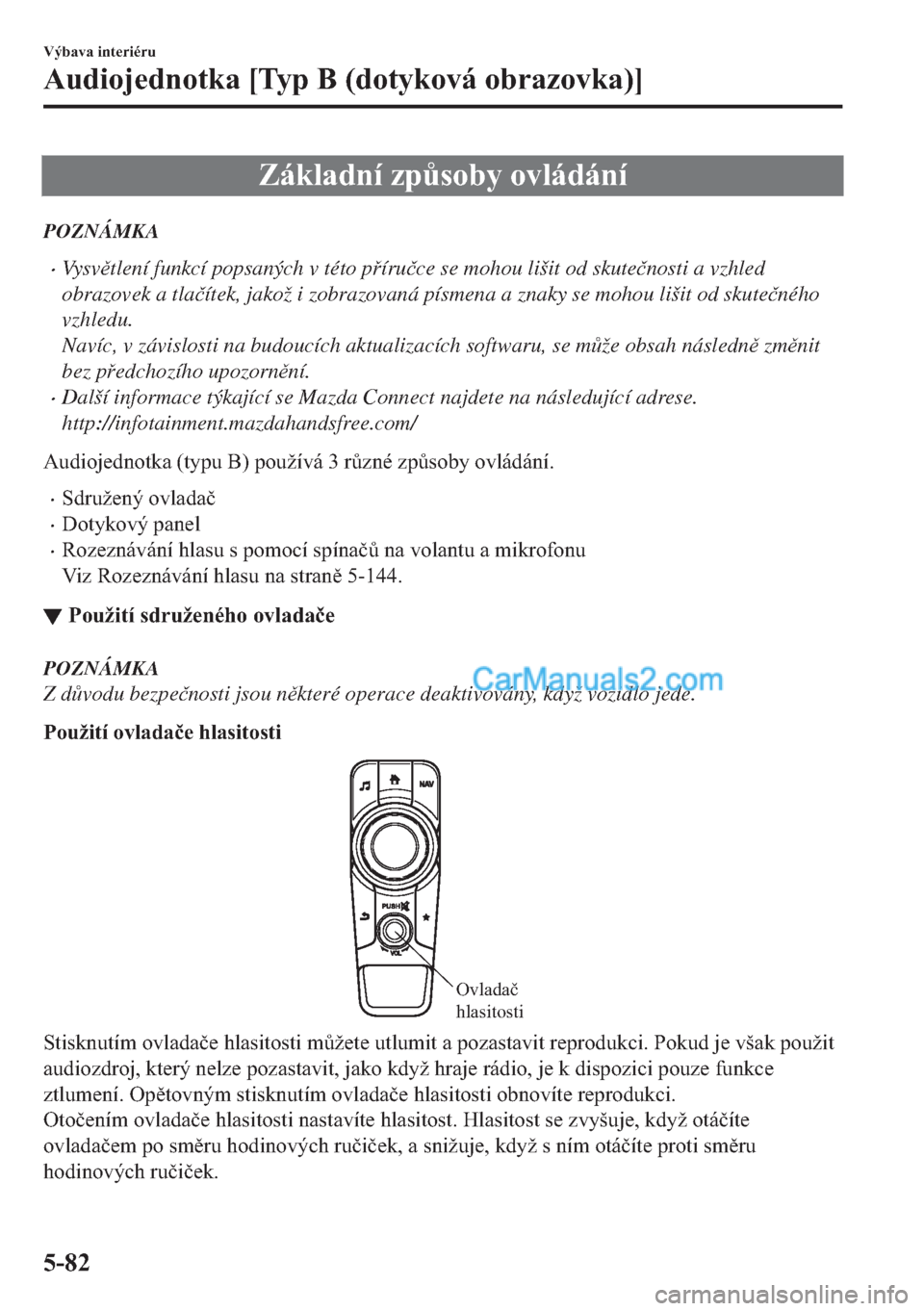MAZDA MODEL 2 2019  Návod k obsluze (in Czech) �=�i�N�O�D�G�Q�t��]�S$�V�R�E�\��R�Y�O�i�G�i�Q�t
POZNÁMKA
�xVy s vtlení funkcí popsaných v této píru�þce se mohou lišit od skute�þnosti a vzhled
obrazovek a tla�þítek, jakož i zobraz