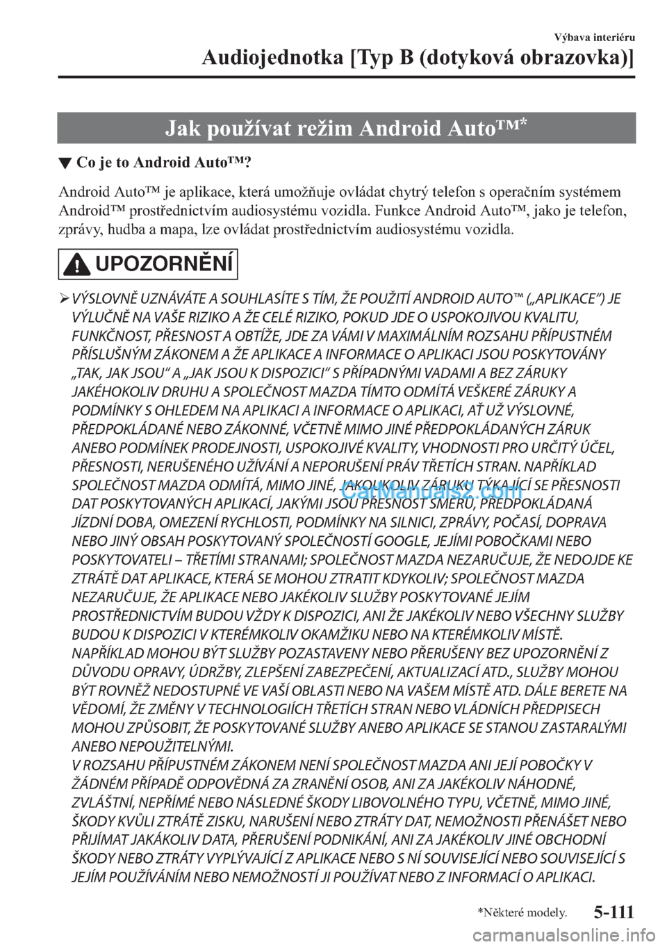 MAZDA MODEL 2 2019  Návod k obsluze (in Czech) �-�D�N��S�R�X�å�t�Y�D�W��U�H�å�L�P��$�Q�G�U�R�L�G��$�X�W�R�Œ�
▼�&�R��M�H��W�R��$�Q�G�U�R�L�G��$�X�W�R�