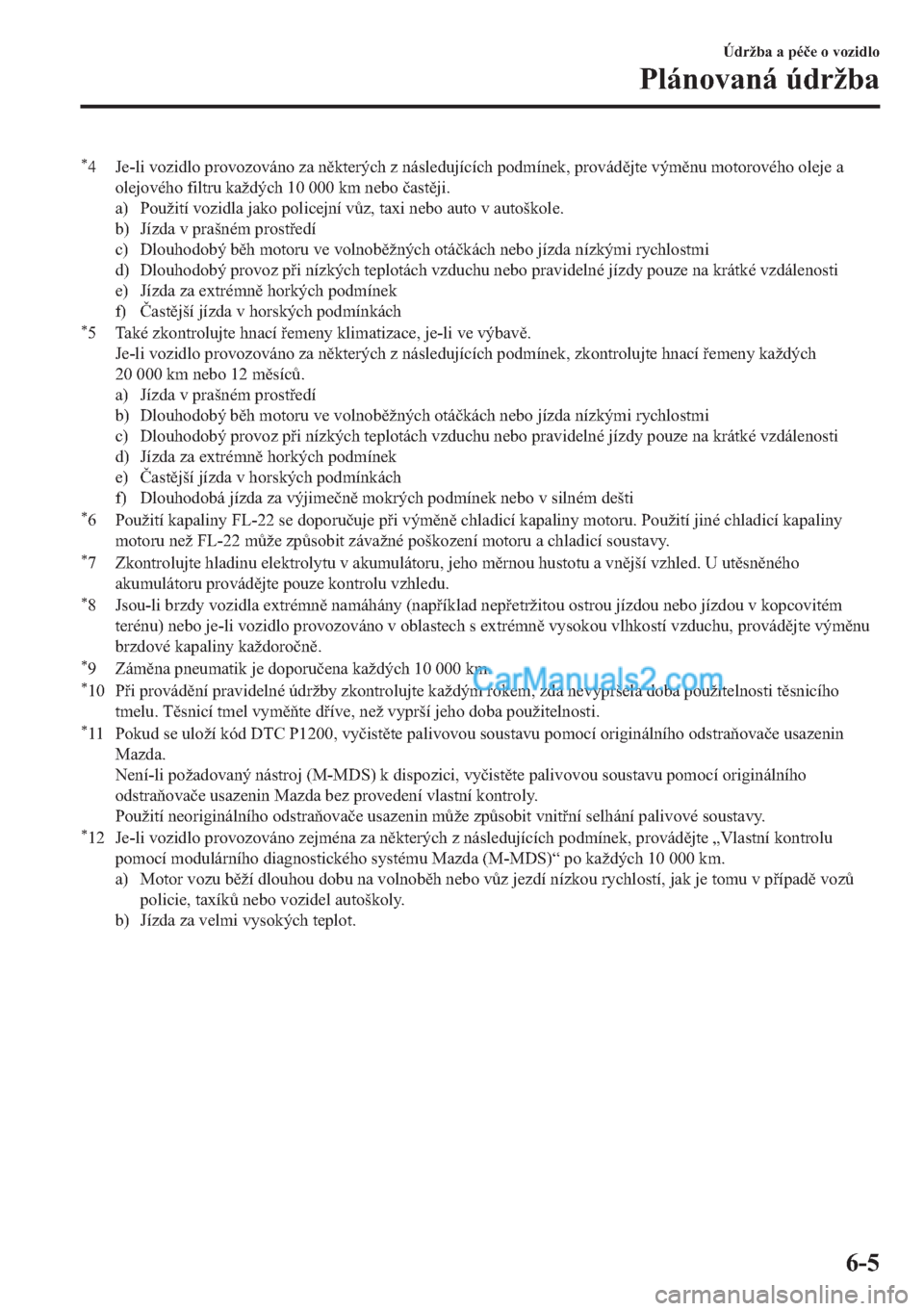 MAZDA MODEL 2 2019  Návod k obsluze (in Czech) �
� �-�H��O�L��Y�R�]�L�G�O�R��S�U�R�Y�R�]�R�Y�i�Q�R��]�D��Q�N�W�H�U�